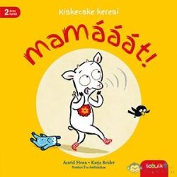 Katja Reider: Kiskecske keresi Mamááát! (Scolar)